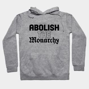 Abolish The Monarchy Hoodie